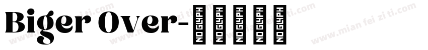 Biger Over字体转换